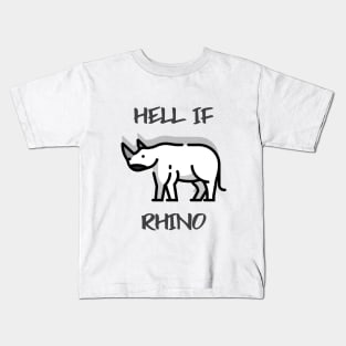 Hell If Rhino Kids T-Shirt